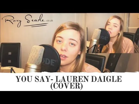 YOU SAY- LAUREN DAIGLE- ROXY SEARLE (COVER)