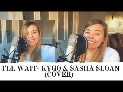 I'LL WAIT- KYGO & SASHA SLOAN- ROXY SEARLE (COVER)