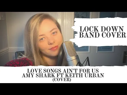 LOVE SONGS AIN'T FOR US - AMY SHARK FT. KEITH URBAN - ROXY SEARLE (COVER)