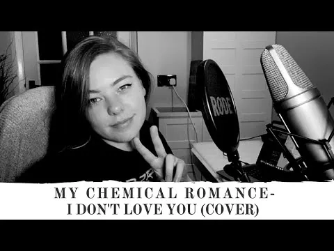I DON'T LOVE YOU - MY CHEMICAL ROMANCE - ROXY SEARLE (COVER)